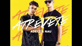 Adexe Y Nau - Atrevete 2020 Audio Oficial