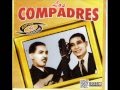 Los Compadres - Grandes Éxitos. (Disco Completo)