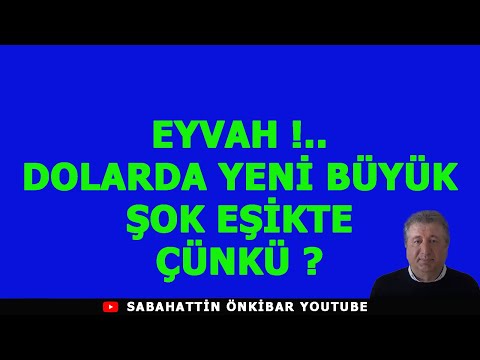 EYVAH!...DOLARDA YENİ BÜYÜK ŞOK EŞİKTE ÇÜNKÜ ?