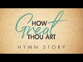 How Great Thou Art Hymn Story with Lyrics - Story Behind the Hymn - Carl Boberg