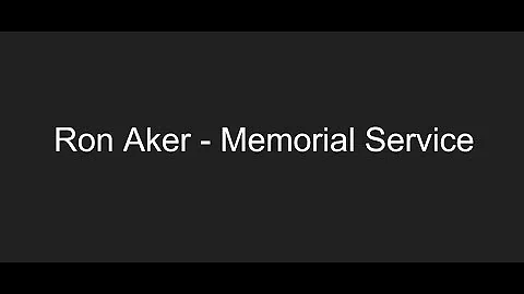 Memorial Service for Ron Aker  -  3/13/2021