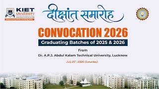 Convocation 2026 | Graduating Batches of 2025 & 2026 | KIET Deemed to be University
