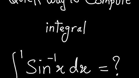 Integral of ArcSin or Sin Inverse, Fast Method using Integration by Parts and Change of Variable
