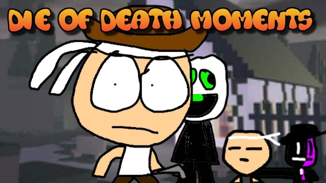Die of Death Moments | Die of Death - YouTube