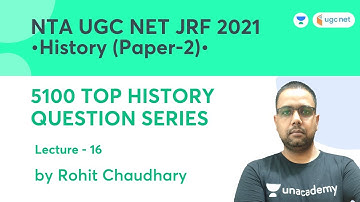 5100 Top History Question Series | History | NTC UGC NET JRF 2021 | Rohit Chaudhary