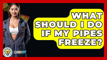 What Should I Do If My Pipes Freeze? - LearnToDIY360.com
