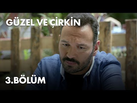 Güzel ve Çirkin 3. Bölüm - Full Bölüm