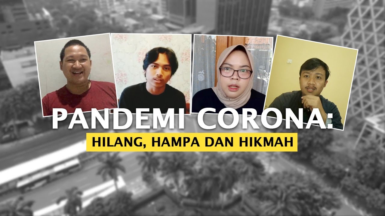 Pandemi Virus Corona: Hilang, Hampa dan Hikmah