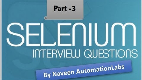 Selenium Interview Question for Fresher and Experienced Part 3 - (Advanced Selenium)