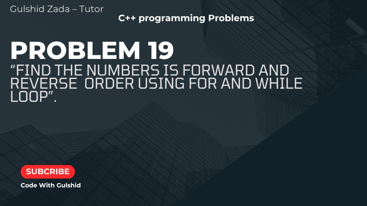 Problem No#19: Find Numbers in Forward and Reverse Order using For Loop ...