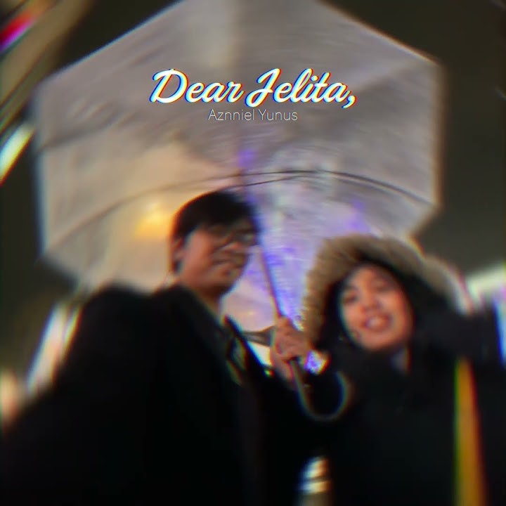 Dear Jelita - Aznniel Yunus (Visualizer)