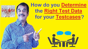 how do you determine the right test data for your testcases | software testing | testingshala