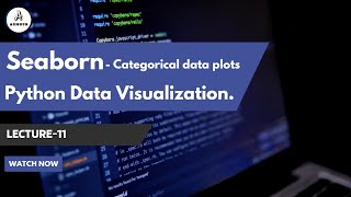 Mastering Categorical Data Visualization with Seaborn: A Complete Guide | Lecture-11