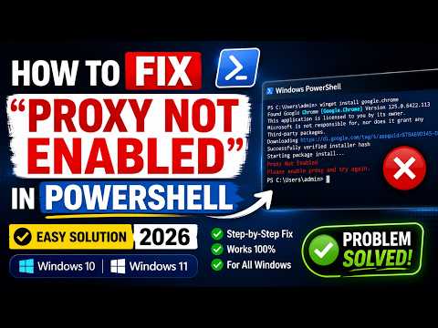 How to Fix "Proxy Not Enabled" in PowerShell | 2026 Easy Solution (Windows 10 & 11)