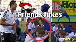 MLB |   Friends Jokes    | Part 6