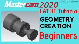 Geometry Creation (Easy& Simple) :Lathe Tutorial Beginners  Mastercam 2020
