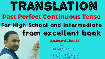 Translation Part 12 Past Perfect Continuous Tense from excellent book Class 12 by Ramesh Sir