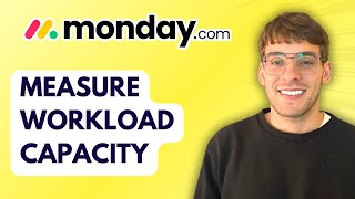 How to Measure Workload Capacity on Monday.com [2026 Full Guide]