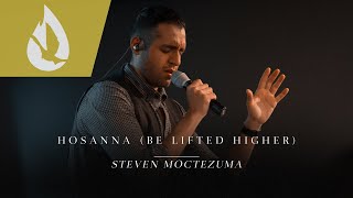 Video thumbnail of "Hosanna (Be Lifted Higher)"