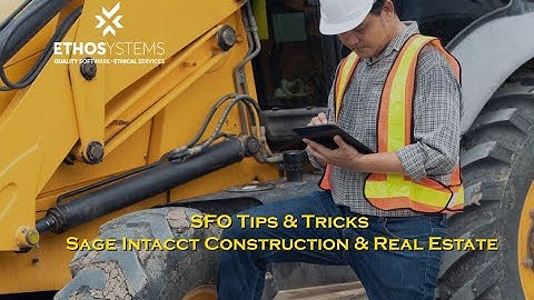 Sage Intacct Construction SFO Tips and Tricks