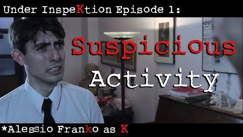 Under InspeKtion Episode 1: Suspicious Activity