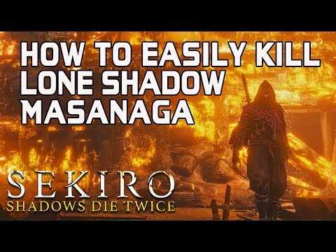 SEKIRO BOSS GUIDES - How To Easily Kill Lone Shadow Masanaga!
