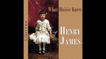 What Maisie Knew - Henry James