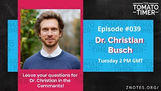 Serendipity Mindset ft. Christian Busch | The Tomato Timer #039