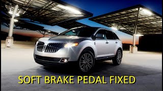 Soft Brake pedal problem resolved 2011-2015 Lincoln MKX