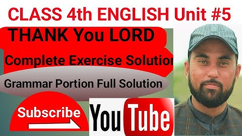 Class 4th English Unit #5 Thank You Lord ,Complete Solved Exercise With Grammar solution#viralvideo