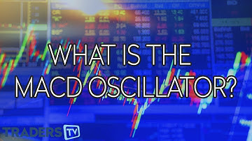 What is the MACD Oscillator - Traders TV