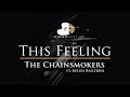 The Chainsmokers - This Feeling ft. Kelsea Ballerini - Piano Karaoke / Sing Along Cover with Lyrics