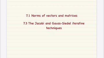 7. The Jacobi  and Gauss-Siedel iterative techniques