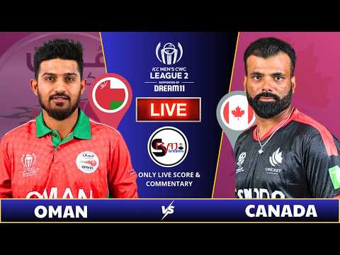 OMAN vs CANADA LIVE | <strong>ICC</strong> Men's CWC League 2 | Live Score &amp; Commentary