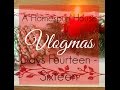 A Homespun House: Vlogmas Day Fourteen - Sixteen