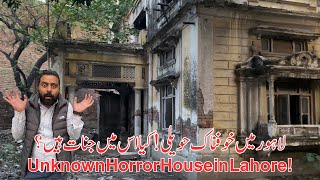 Unknown Horror House In Lahore Lahore Me Khofnaq Haweli