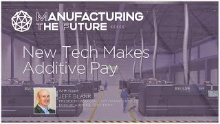 TRAILER: New Tech Makes Additive Pay @engineeringdotcom
