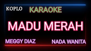 MADU MERAH Karaoke Nada Wanita ( Meggy Diaz )