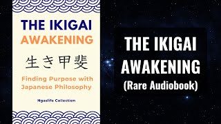 The Ikigai Awakening - Finding Purpose with Japanese Philosophy Audiobook