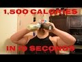 1,500 CALORIES IN 10 SECONDS!