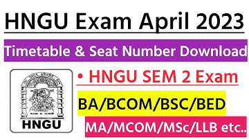 BA/BCOM/BSC/BED/MA/MCOM SEM 2 Timetable & Seat Number Download • HNGU SEM 2 Exam News Today [2023]