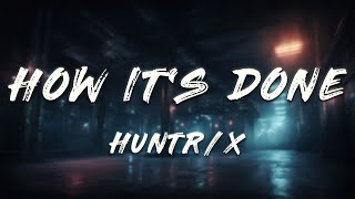 HUNTR/X, EJAE - How It’s Done (Lyrics) | K-Pop Demon Hunters Soundtrack