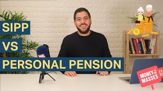 Choosing a SIPP vs a Personal Pension