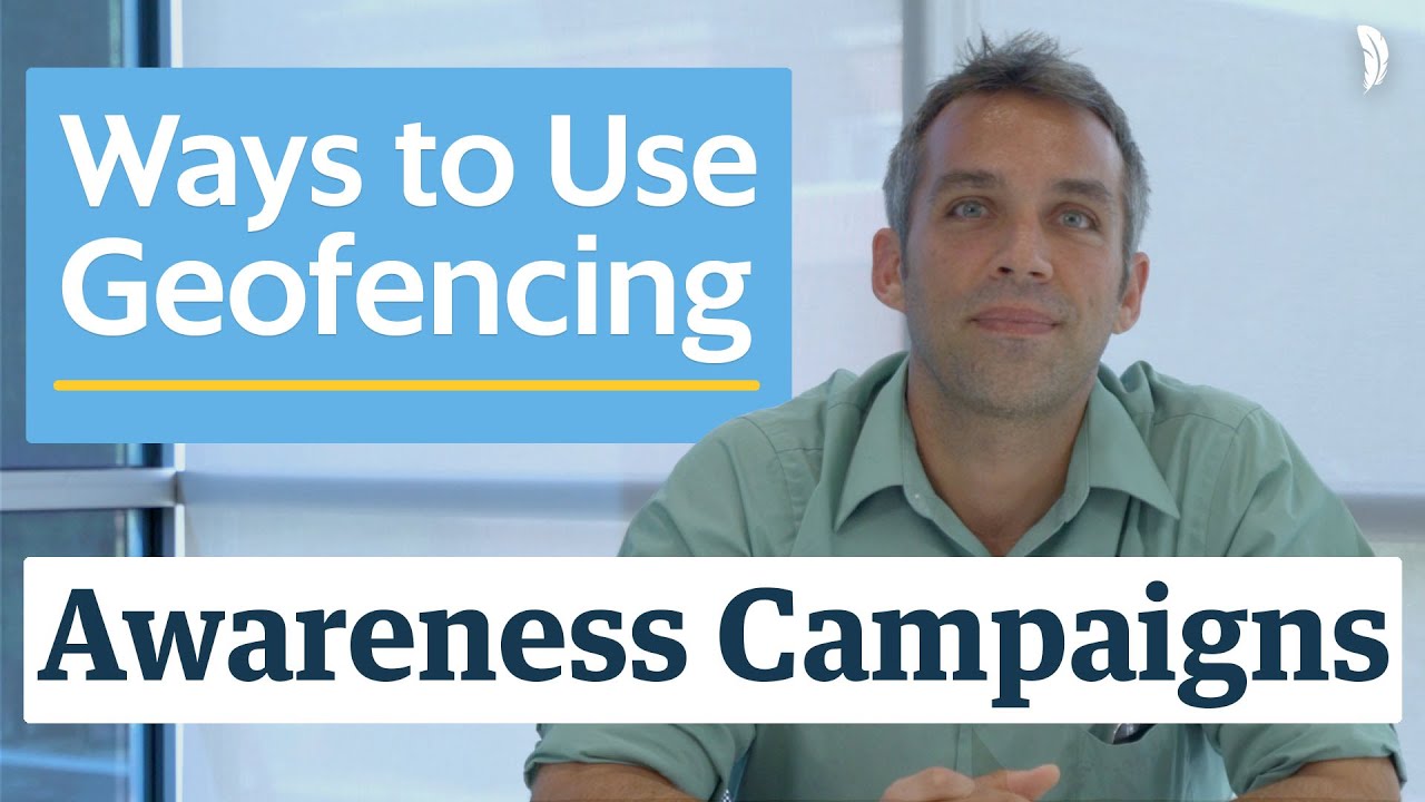 Ways to Use Geofencing | Awareness Campaigns - YouTube