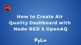 08 | How to Create Air Quality Dashboard with Node-RED & OpenAQ | IoT | IIoT | Dashboard |