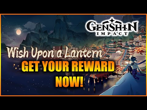 Genshin Impact: Get your reward now! | Wish upon a Lantern