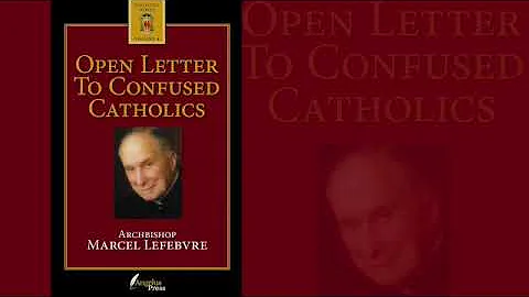 Archbishop Lefebvre's "Open Letter to Confused Cat...