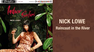Nick Lowe - 'Raincoat in the River' (Lyric Video)