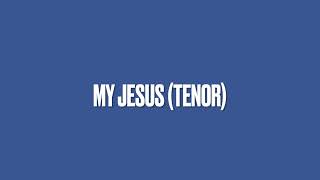 My Jesus (Tenor)