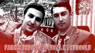Oğru olmaq isdəyirəm - Fariz Mehdiyev & Vusal Mahudoglu